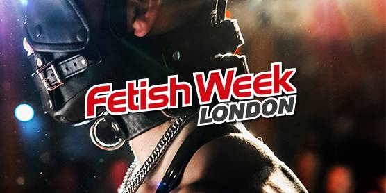 Get ready for Fetish Week London 2018