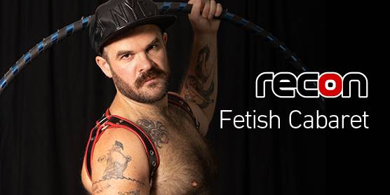 What's Coming Up at Recon Fetish Cabaret
